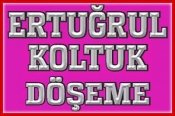 Ertuğrul Koltuk Döşeme – Yüksel GÜVEN