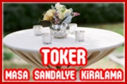 Toker Masa Sandalye Kiralama – Bistro Masa Servisi